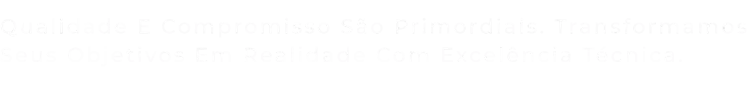 Slogan: Qualidade e compromisso são primordiais